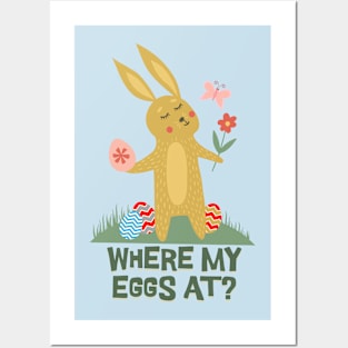 Where My Eggs At? Funny Cute Easter Posters and Art